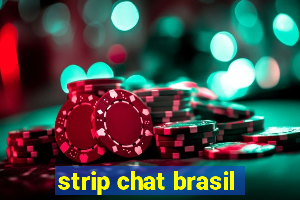 strip chat brasil